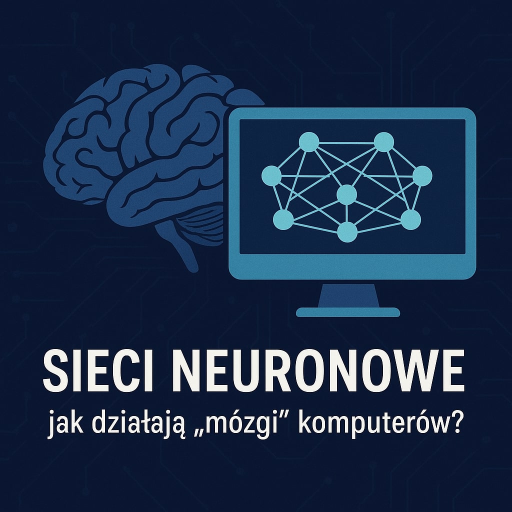 Sieci neuronowe – jak działają mózgi komputerów